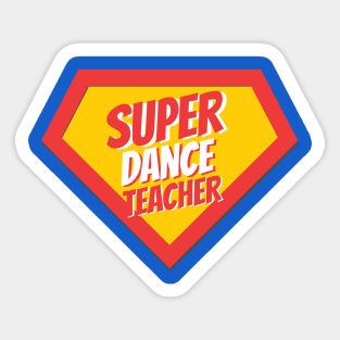 Dance Teacher Gifts | Super Dance Teacher Sticker
